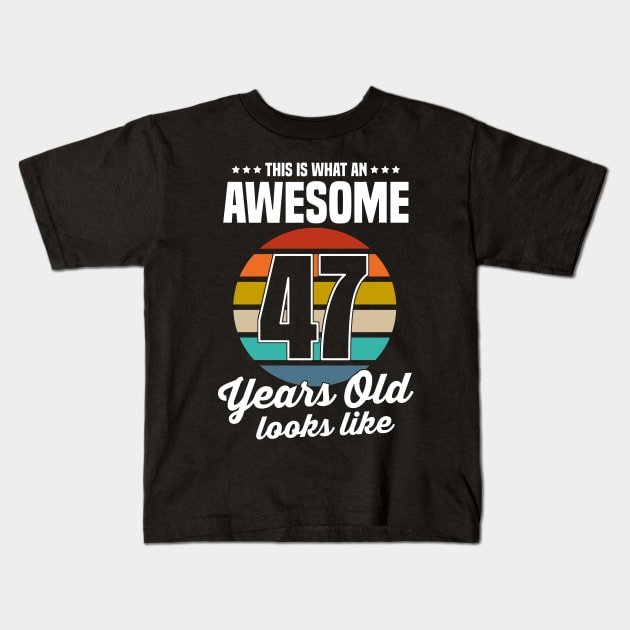 Vintage This Is What An Awesome 47 Years Old Looks Like Kids T-Shirt by trainerunderline
